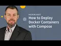 How to Deploy a Container with Docker Compose