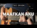 Download Lagu Maafkan Aku - The Orion (Karaoke Akustik)