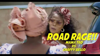 mama tao vs shaffy bello road rage