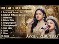 Lagu FULL ALBUM APRIL CIREBON DA7  - RATU TANPA MAHKOTA