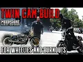 Twin Cam Build For Wheelies Burnouts DLO Edition