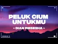 Peluk Cium Untukmu - Dian Piesesha