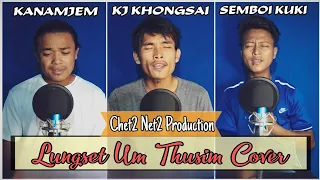 Download Lungset Um Thusim || Cover || Kanamjem , KJ Khongsai \u0026 Semboi Kuki MP3