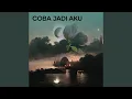 Download Lagu Coba Jadi Aku