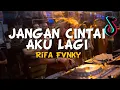 Download Lagu DJ JANGAN CINTAI AKU LAGI  VIRAL TIKTOK‼️ REMIX  Rifa Fvnky  FULL BASS Nwrmxx