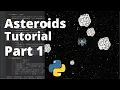 Asteroids Python Tutorial Part 1 Creating the Design
