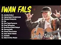 KUMPULAN LAGU IWAN FALS | LAGU LAWAS FULL ALBUM TERBAIK TANPA IKLAN 