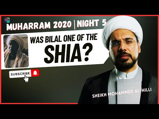 ⁣Night 5 | Was BILAL one of the SHIA? | Sheikh Mohammed Al-Hilli | Muharram 2020