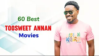 toosweet annan best 60 movies
