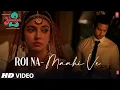 Download Lagu Roi Na/Maahi Ve (Video): Yaariyan 2 |Divya Khosla K,Yash D |Ninja,Kanika K |Radhika,Vinay |Bhushan K