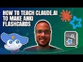 How to Teach claude ai to Make Anki Flashcards