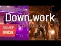 Lagu Fifth Harmony - 'Down work' - [Down \u0026 Work from home] mashup by smmup