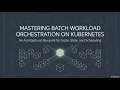 Mastering Batch Workload Orchestration on Kubernetes