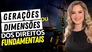 GERAÇÕES ou DIMENSÕES dos Direitos Fundamentais | Direito Constitucional e Direitos Humanos
