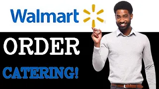 How To Order Walmart Catering 2025