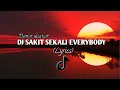 DJ SAKIT SEKALI EVERYBODY DAMON VACATION REMIX TIK TOK (LYRICS)