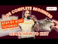 KNIT YOUR FIRST SWEATER Tutorial for Complete Beginners part 1