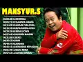 Download Lagu Mansyur S Full Album 💝 Lagu Terbaik Dangdut Lawas Nostalgia 80an 90an Original #LaguLawas