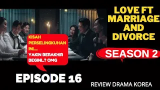 love ft marriage and divorce season 2 episode 16 review drama korea