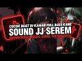 Lagu DJ SOUND JJ SEREM V28 FULL BASS MENGKANE COCOK BUAT DI KAMAR VIRAL TIKTOK TERBARU 2025 🎧
