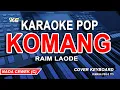 Download Lagu KOMANG KARAOKE NADA WANITA /CEWEK (RAIM LAODE)