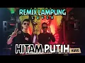 Download Lagu HITAM PUTIH COVER REMIX LAMPUNG || BUJANG ORGEN LAMPUNG 2022