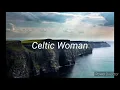 Celtic Woman - Siúil a Rún (Walk My Love) (Lyrics)