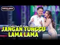 Lagu JANGAN TUNGGU LAMA LAMA   CELLIA CINTA FT  PUTRA ANGKASA | OM NIRWANA  | Official Music Live