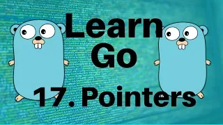 Pointers - Go Lang Programming Tutorial Part 17