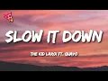 Download Lagu The Kid LAROI - SLOW IT DOWN (Lyrics) ft. Quavo