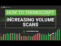How to Scan for Increasing Volume in ThinkOrSwim Beginner-Friendly