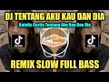 Lagu DJ TENTANG AKU KAU DAN DIA REMIX SLOW FULL BASS TIKTOK VIRAL TERBARU 2023 (DJ LIMA ENAM)