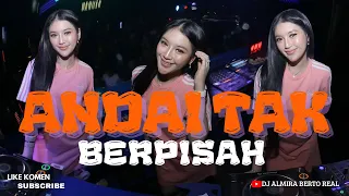 funkot andai tak berpisah new 2025 by dj almira berto