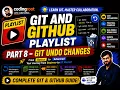 Complete Git and GitHub Tutorial for Beginners Part - 8 Git Undo Changes