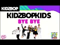 Download Lagu KIDZ BOP Kids- Bye Bye (Pseudo Video) [KIDZ BOP 2023]