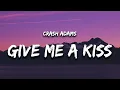 Download Lagu Crash Adams - Give Me A Kiss (Lyrics)