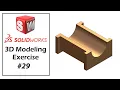 SolidWorks Tutorial For Beginners Part Modeling Exercise - 29