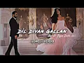 Download Lagu Dil Diyan Gallan [Slowed + Reverb] | Tiger Zinda Hai | Salman Khan | Katrina Kaif | Atif Aslam