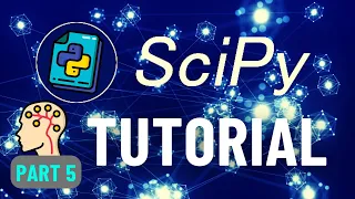 Scientific and Numeric Computing in Python - Part 5 SciPy Tutorial