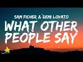 Download Lagu Sam Fischer \u0026 Demi Lovato - What Other People Say (Lyrics)