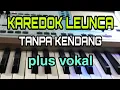 KAREDOK LEUNCA || KOPLO TANPA KENDANG || PLUS VOKAL