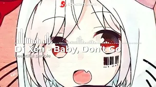 dj xen dj baby dont go full bass remix slowed u0026 reverb 