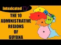 The 10 Administrative Regions of Guyana IntoxicatedTV
