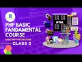 PHP Basic Fundamental Course Class 0 Bangla PHP Tutorial FirstStepCoding