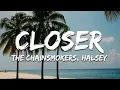 Download Lagu The Chainsmokers - Closer (Lyrics) feat. Halsey