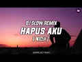 Download Lagu Dj Slow Remix!! Hapus Aku - Nidji (Zamproject Remix) Santuy!!!