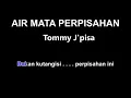 Download Lagu AIR MATA PERPISAHAN karaoke tanpa vokal - Tommy j'pisa