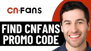 HOW TO FIND CNFANS PROMO CODE 2026 FULL GUIDE