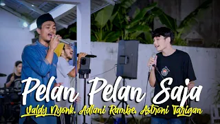 Download PELAN PELAN SAJA - KOTAK (LIVE NGAMEN) VALDY NYONK, ADLANI, ASTRONI MP3