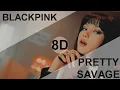 Download Lagu BLACKPINK - Pretty Savage 8D USE HEADPHONE 🎧